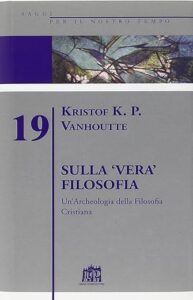Sulla ‘Vera’ Filosofia